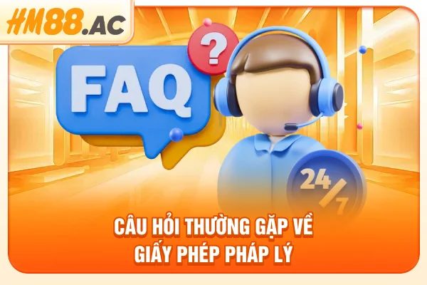 Câu hỏi thường gặp về giấy phép pháp lý