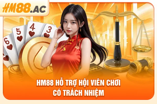 HM88 hỗ trợ hội viên chơi có trách nhiệm
