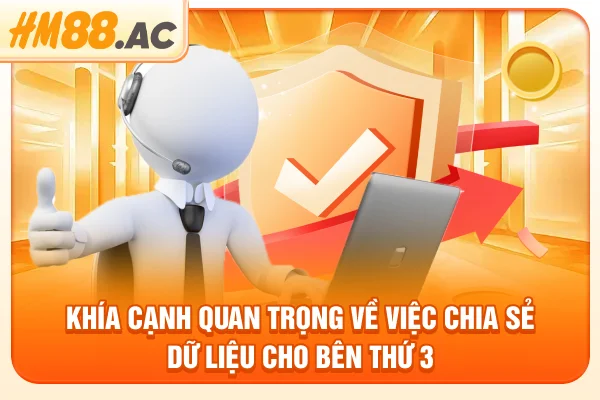 Khía cạnh quan trọng về việc chia sẻ dữ liệu cho bên thứ 3