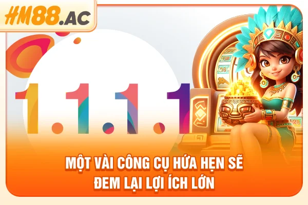 Một vài công cụ hứa hẹn sẽ đem lại lợi ích lớn